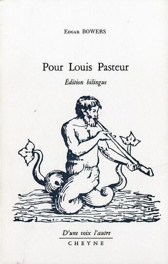 Couverture du livre « Pour Louis Pasteur » de Edgar Bowers aux éditions Cheyne