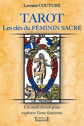 Couverture du livre « Tarot ; les clés du féminin sacré » de Lorraine Couture aux éditions Trajectoire