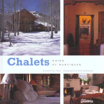 Couverture du livre « Chalets Chics Et Rustiques » de Elizabeth Clair Food aux éditions Proxima