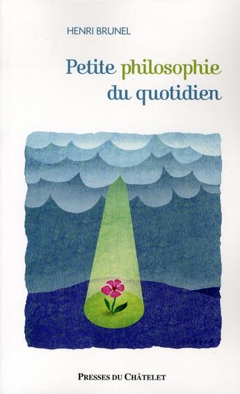 Couverture du livre « Petite philosophie du quotidien » de Henri Brunel aux éditions Archipel