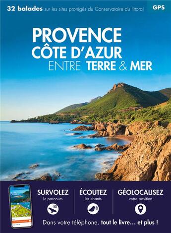 Couverture du livre « Provence Côte d'Azur entre terre & mer ; 32 balades (édition 2018) » de  aux éditions Belles Balades