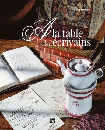 Couverture du livre « À la table des écrivains » de Gerard Poteau aux éditions Des Falaises