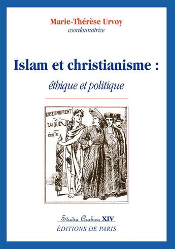 Couverture du livre « Islam et christianisme : éthique et politique » de Marie-Therese Urvoy aux éditions Editions De Paris