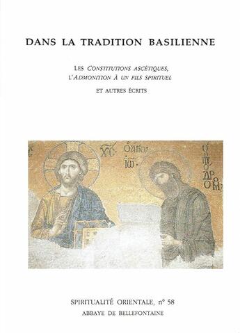 Couverture du livre « Dans la tradition basilienne - Les Constitutions ascétiques, l'Admonition à un fils spirituel » de Baguenard Jean-Marie aux éditions Bellefontaine