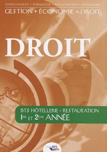 Couverture du livre « Droit ; BTS hôtellerie, restauration ; 1ère et 2e année (édition 2008) » de Jean-Claude Oule et Jean-Jacques Cariou aux éditions Editions Bpi