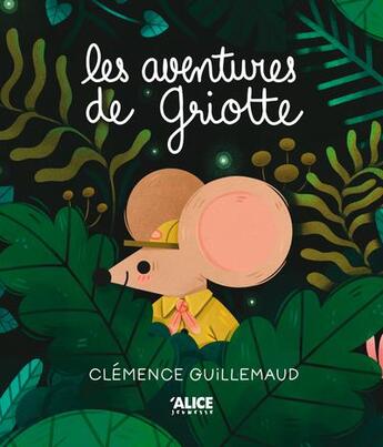 Couverture du livre « Les aventures de griotte » de Clemence Guillemaud aux éditions Alice