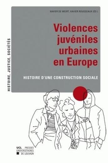 Couverture du livre « Violences juvniles urbaines en Europe » de De Weirt X. Rousseau aux éditions Pu De Louvain