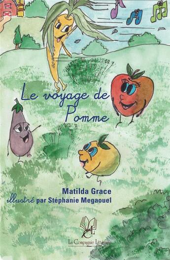 Couverture du livre « Le voyage de Pomme » de Matilda Grace et Stephanie Megaouel aux éditions La Compagnie Litteraire