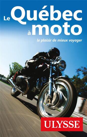 Couverture du livre « Le Québec à moto » de Odile Mongeau aux éditions Ulysse