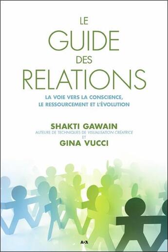 Couverture du livre « Le guide des relations ; la voie vers la conscience, le ressourcement et l'évolution » de Shakti Gawain et Gina Vucci aux éditions Ada