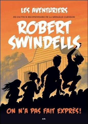 Couverture du livre « Les aventuriers t.2 ; on n'a pas fait exprès ! » de Robert Swindells aux éditions Ada