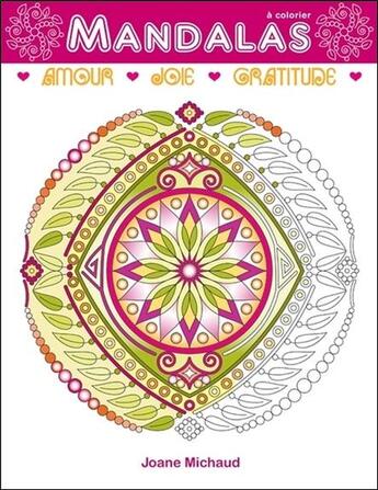 Couverture du livre « Amour, joie, gratitude, mandalas » de Joane Michaud aux éditions Ada