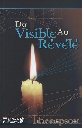 Couverture du livre « Du visible au révélé ; ôter les obstacles à la révélation » de Bruce R. T. Thompson aux éditions Emeth