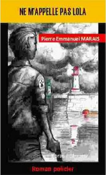 Couverture du livre « Ne m'appelle pas Lola » de Pierre-Emmanuel Marais aux éditions Yoran Embanner