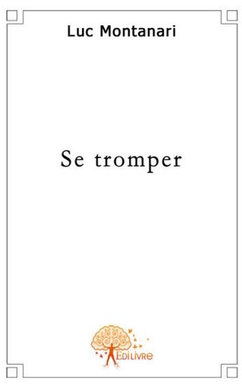 Couverture du livre « Se tromper » de Luc Montanari aux éditions Edilivre