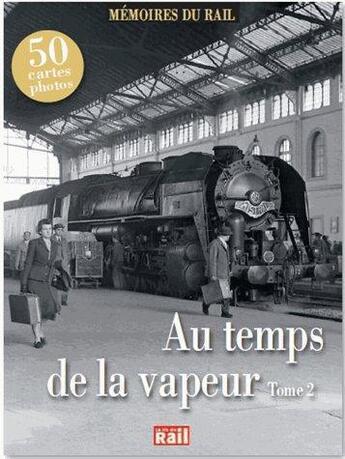 Couverture du livre « Au temps de la vapeur t.2 » de  aux éditions La Vie Du Rail