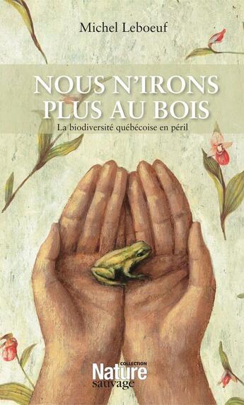 Couverture du livre « Nous n'irons plus au bois » de Michel Leboeuf aux éditions Velo Quebec