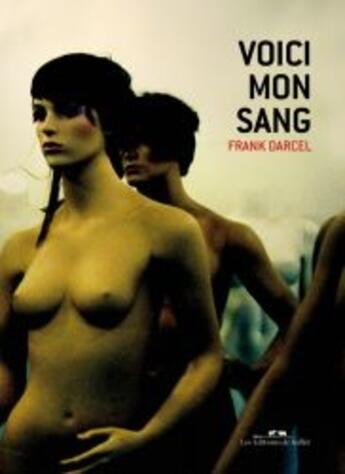 Couverture du livre « Voici mon sang » de Frank Darcel aux éditions Editions De Juillet