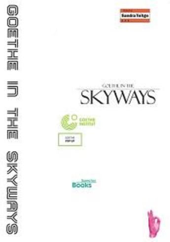 Couverture du livre « Goethe in the skyways » de Chartrain Valerie aux éditions Spector Books