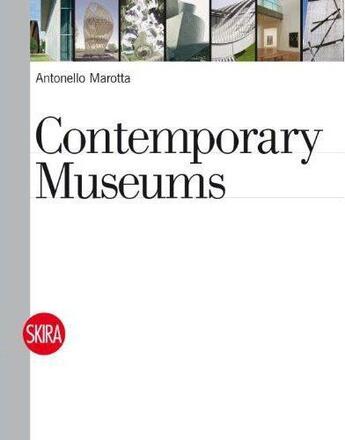 Couverture du livre « Contemporary museums » de Antonello Marotta aux éditions Skira