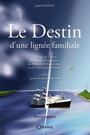 Couverture du livre « Le destin d'une lignée familiale » de Jacques Desmond aux éditions Orphie