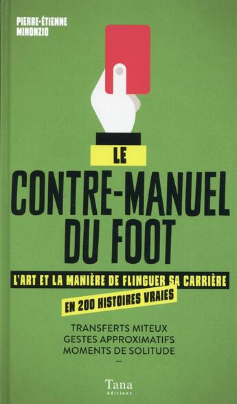 Couverture du livre « Le contre-manuel du foot » de Pierre-Etienne Minonzio aux éditions Tana