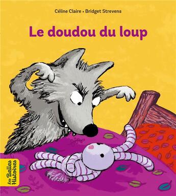 Couverture du livre « Le doudou du loup » de Celine Claire et Bridget Strevens aux éditions Bayard Jeunesse