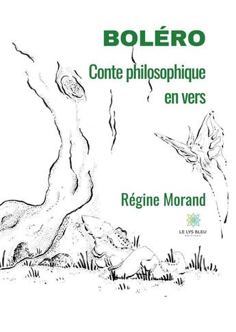 Couverture du livre « Boléro ; conte philosophique en vers » de Regine Morand aux éditions Le Lys Bleu