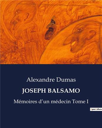 Couverture du livre « JOSEPH BALSAMO : Mémoires d'un médecin Tome I » de Alexandre Dumas aux éditions Culturea