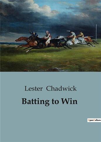 Couverture du livre « Batting to Win » de Lester Chadwick aux éditions Culturea