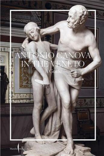 Couverture du livre « Canova in the Veneto : a guide » de Elena Catra et Vittorio Pajusco aux éditions Dap Artbook