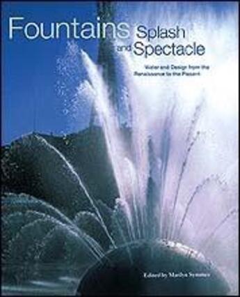Couverture du livre « Foutains splash and spectacles » de Symmes Marilyn aux éditions Thames & Hudson