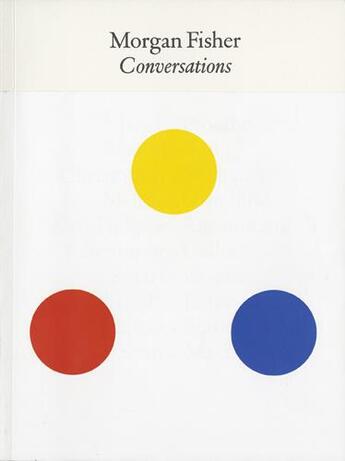 Couverture du livre « Morgan fisher: conversations » de Fisher Morgan aux éditions Dap Artbook