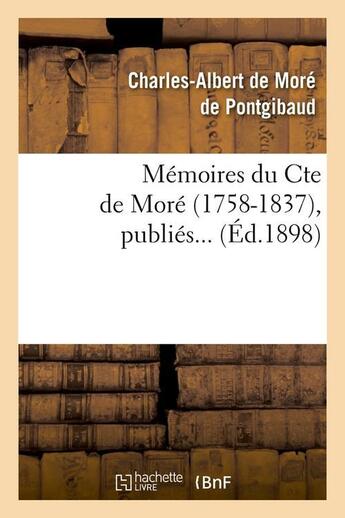 Couverture du livre « Memoires du cte de more (1758-1837) (ed.1898) » de More De Pontgibaud aux éditions Hachette Bnf