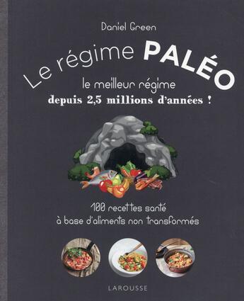 Couverture du livre « Le régime paléo » de Daniel Green aux éditions Larousse