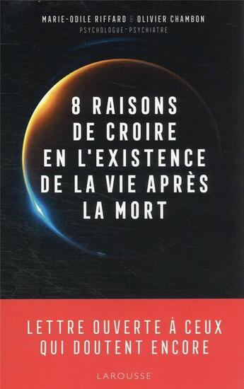 Couverture du livre « 8 raisons de croire en l'existence de la vie après la mort : lettre ouverte à ceux qui doutent encore » de Olivier Chambon et Marie-Odile Riffard aux éditions Larousse