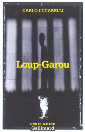 Couverture du livre « Loup-garou » de Carlo Lucarelli aux éditions Gallimard