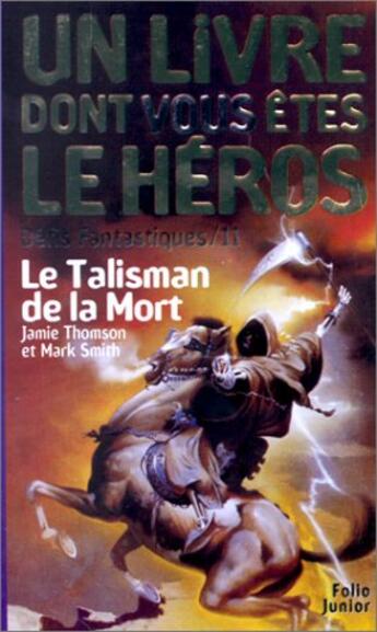 Couverture du livre « Défis fantastiques T.11 ; le talisman de la mort » de Jackson/Livingstone aux éditions Gallimard-jeunesse