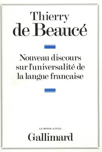 Couverture du livre « Nouveau discours sur l'universalite de la langue francaise » de Thierry De Beaucé aux éditions Gallimard