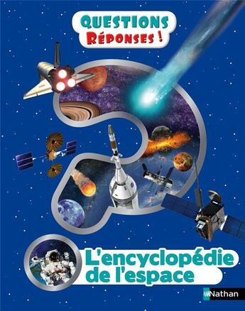 Couverture du livre « QUESTIONS REPONSES 7+ ; l'encyclopédie de l'espace » de Sarah Cruddas aux éditions Nathan