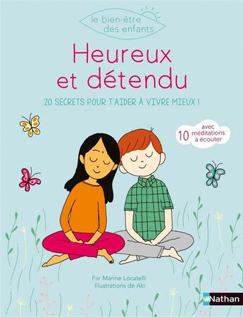 Couverture du livre « Heureux & détendu » de Aki et Marine Locatelli aux éditions Nathan