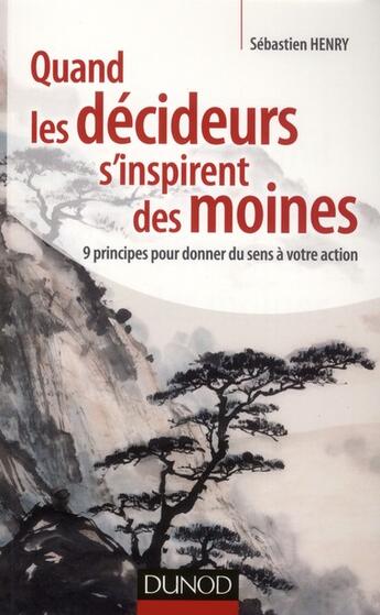 Couverture du livre « Quand les décideurs s'inspirent des moines » de Sebastien Henry aux éditions Dunod