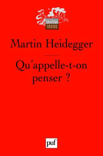 Couverture du livre « Qu'appelle-t-on penser ? (4e édition) » de Martin Heidegger aux éditions Puf