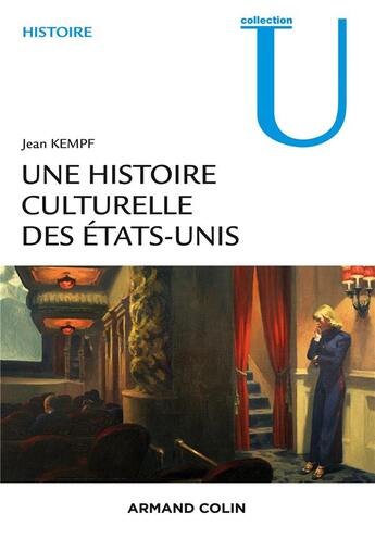 Couverture du livre « Histoire culturelle des Etats-Unis » de Jean Kempf aux éditions Armand Colin