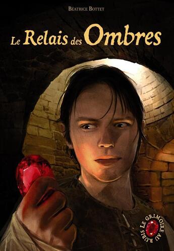 Couverture du livre « Le grimoire au rubis t.9 ; le relais des ombres » de Beatrice Bottet aux éditions Casterman