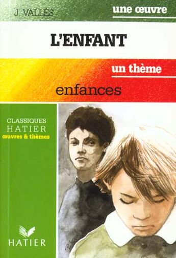 Couverture du livre « L'Enfant (J. Valles) - Enfances » de G Decote et Rachmuhl aux éditions Hatier