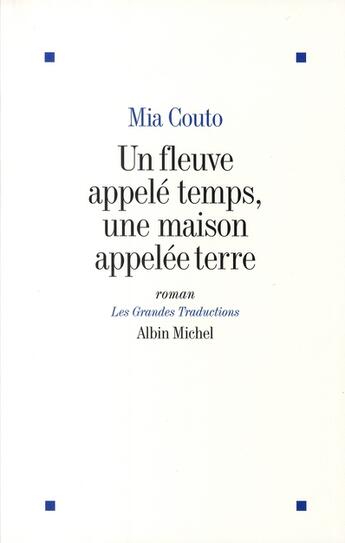 Couverture du livre « Un fleuve appelé temps, une maison appelée terre » de Couto-M aux éditions Albin Michel