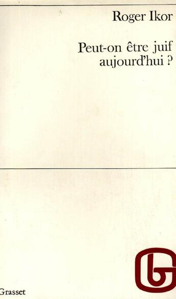 Couverture du livre « Peut-on être juif aujourd'hui ? » de Roger Ikor aux éditions Grasset