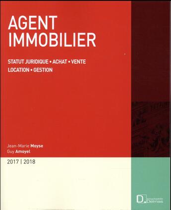 Couverture du livre « Agent immobilier ; statut juridique, achat, vente, location, gestion (édition 2017) » de  aux éditions Delmas