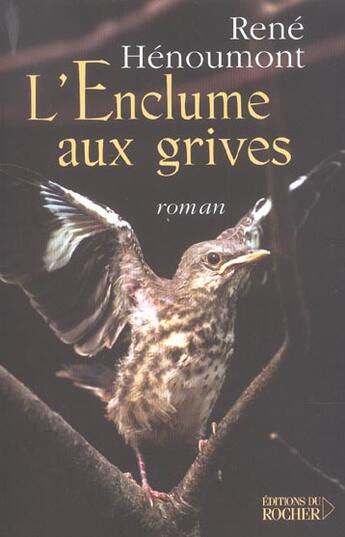 Couverture du livre « L'enclume aux grives » de René Hénoumont aux éditions Rocher